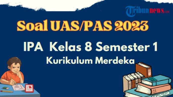 50 Jawaban Soal IPA Kelas 8 PTS/PAS Terlengkap